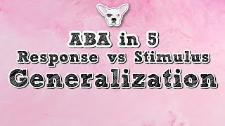 ABAin5 Response vs Stimulus Generalization [upl. by Norreg145]