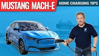 Ford Mustang Mach E Home Charging Tips [upl. by Sivel]