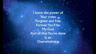 Overwhelmed by Big Daddy Weave lyrics [upl. by Pablo]