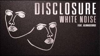 Disclosure White Noise feat AlunaGeorge [upl. by Ingeborg]