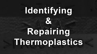 Repairing Other Thermoplastics [upl. by Eniffit244]