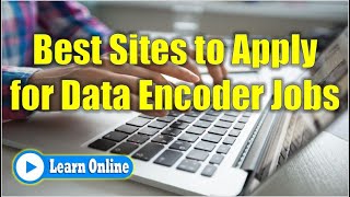 BEST SITES TO APPLY FOR DATA ENCODER JOBS [upl. by Ekyt]