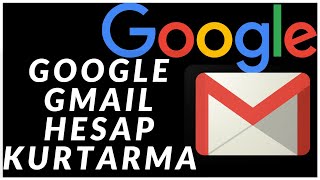 Google Hesap Kurtarma GMail Hesap Kurtarma [upl. by Greff]