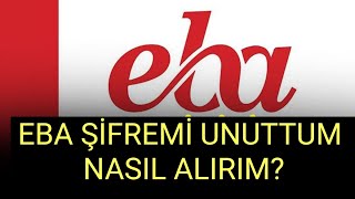 EBA Şifremi Unuttum Nasıl Öğrenirim EBA Şifre Yenileme [upl. by Benjy783]