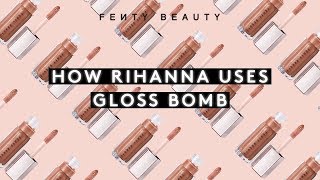 HOW RIHANNA USES GLOSS BOMB  FENTY BEAUTY [upl. by Anitteb]