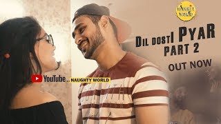 Dil Dosti Pyar 2  Naughty World  FtManjeet Sannan [upl. by Defant]