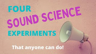 4 Fun Sound Science Experiment That Anyone Can Do [upl. by Hansen]