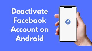 How to Deactivate Facebook Account on Android 2021 [upl. by Sualk]