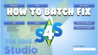 HOW TO BATCH FIX USING SIMS 4 STUDIO  The Sims 4 Mods [upl. by Ulita]