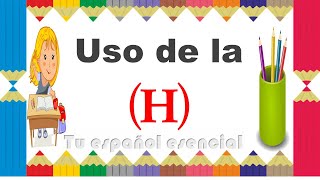 Uso de la H  Con ejemplos sencillos [upl. by Ynneh802]