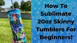 How To Sublimate On 20oz Skinny Tumblers For Beginners [upl. by Allene487]