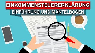 Steuererklärung 2020 Einführung und Mantelbogen Hauptvordruck ESt 1 A [upl. by Nniuq]