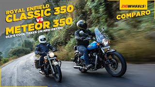 Royal Enfield Classic 350 vs Meteor 350  Comparison Test  ZigWheels [upl. by Sivatnod422]