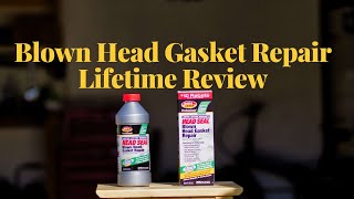 Does A Blown Head Gasket Sealer Really Work  Life Time Review Years Later [upl. by Gearhart]