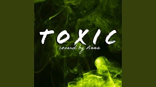 Toxic [upl. by Lamrert]