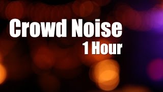 Crowd Noise 1 Hour White Noise [upl. by Eliot]