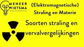 Natuurkunde uitleg Straling 3 Soorten straling en vervalvergelijkingen [upl. by Wardieu]