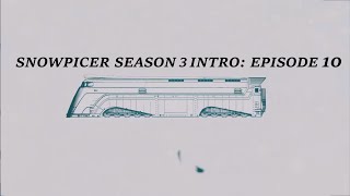 Snowpiercer  Season 3  Intro Episode 10 [upl. by Elnora]