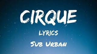 Sub UrbanCirque lyricsclean [upl. by Yaffit]