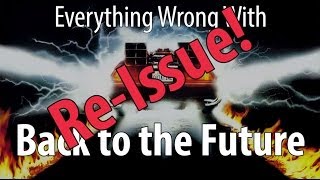 ReIssue Everything Wrong With Back To The Future [upl. by Esau615]