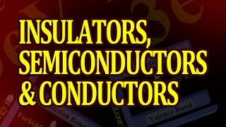 Insulators semiconductors and conductors [upl. by Cod]