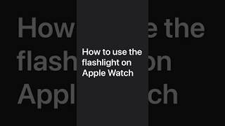 How to use the flashlight on Apple Watch — Apple Support [upl. by Harbed]