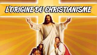 LORIGINE DU CHRISTIANISME [upl. by Hiett994]