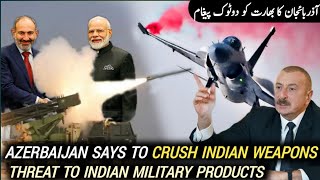 Azerbaijan says to Crush Indian Weapons  Indian Weapons to Armenia  Azerbaijan JF17 Block 3 deal [upl. by Joelynn]