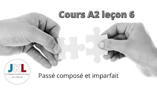 JKL  cours A2 leçon 6  passé composé et imparfait [upl. by Khai]