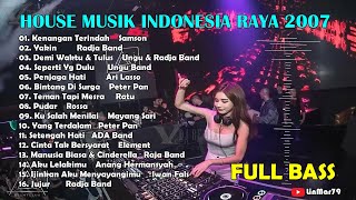 DJ DUGEM HOUSE MUSIK INDONESIA RAYA 2007 PALING MANTAP FULL BASS [upl. by Nosnibor]