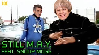 Still MAY featuring Snoop Mogg  Theresa Mays Chronic Brexit [upl. by Durwyn]