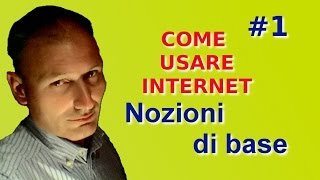 Come usare Internet  Lezione  1  Nozioni di base [upl. by Yelrebmik]