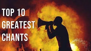 Top 10 Best Football Chants of All Time  With Lyrics [upl. by Eadwina]