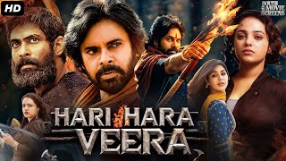 Pawan Kalyans HARI HARA VEERA Full Movie In Hindi  Rana Daggubati Nithya  South Action Movie [upl. by Rozanna]