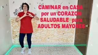 CAMINAR en CASA por un CORAZON SALUDABLE para ADULTOS MAYORESRutina VEJEZ ACTIVA [upl. by Lagasse519]