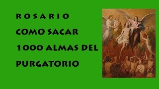 ROSARIO COMO SACAR 1000 ALMAS DEL PURGATORIO EN DIVINA VOLUNTAD [upl. by Martica]