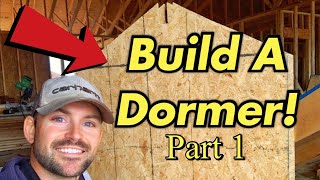 How To Build A Dormer  Part 1 [upl. by Richelle224]