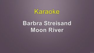 Barbra Streisand  Moon River  Karaoke [upl. by Kcirrez979]