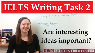 IELTS Writing Task 2 Do ideas need to be interesting [upl. by Ylurt]