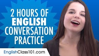 2 Hours of English Conversation Practice  Improve Speaking Skills [upl. by Ile]