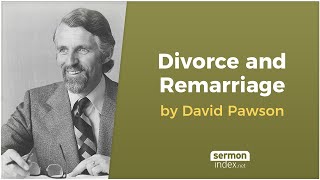 Divorce and Remarriage by David Pawson [upl. by Anedal40]