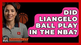 Did LiAngelo Ball Play In The NBA  The Basketball Xpert [upl. by Wiencke]