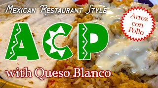 How to Make Mexican Restaurant style quotACPquot Arroz con pollo with queso blanco  great with nachos [upl. by Rezal]