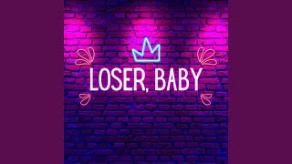 Loser Baby [upl. by Aihsekal]