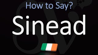 How to Pronounce Sinead CORRECTLY Irish Name Meaning amp Pronunciation [upl. by Dawson]