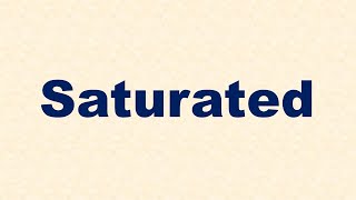 Saturated Definition and Example [upl. by Whipple]