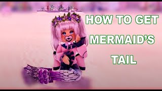 How to Get Mermaids Tail in Royale High 2 WAYS [upl. by Hserus607]