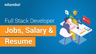 Full Stack Developer Jobs Salary amp Resume  Full Stack Development Training  Edureka [upl. by Baird]