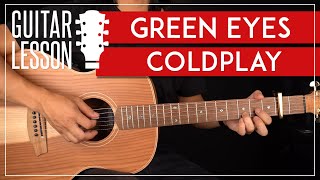 Green Eyes Guitar Tutorial Coldplay Guitar Lesson Easy Chords  Strumming [upl. by Wenz]