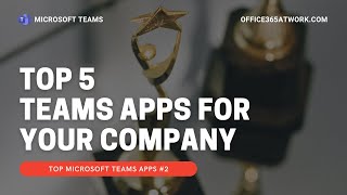 TOP 5 x Microsoft Teams Apps 2  approvals reminders and great template apps [upl. by Althea]